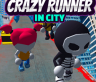 Crazy Runner in City